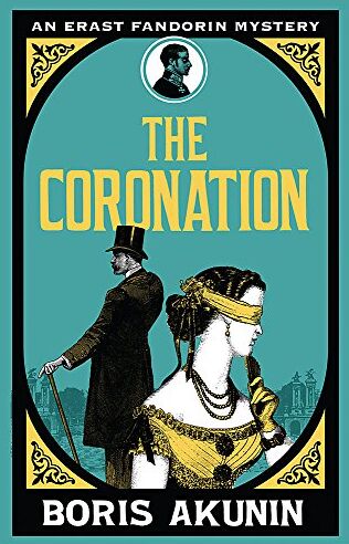 Boris Akunin - The Coronation: Erast Fandorin 7 (Erast Fandorin Mysteries) - Preis vom 09.10.2026 07:28:09 h