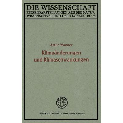 Klimaänderungen und Klimaschwankungen, Taschenbuch von Artur Wagner, Vieweg & Teubner, 978-3-663-00712-8