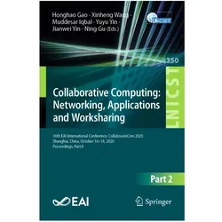 Collaborative Computing: Networking, Applications and Worksharing, Fachbücher von Ning Gu, Honghao Gao, Yuyu Yin, Xinheng Wang, Muddesar Iqbal, Jianwei Yin, Muddesar Iqbal et al
