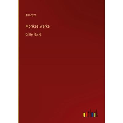 Mörikes Werke, Gebundene Ausgabe von Anonym, Outlook, 978-3-368-42229-5