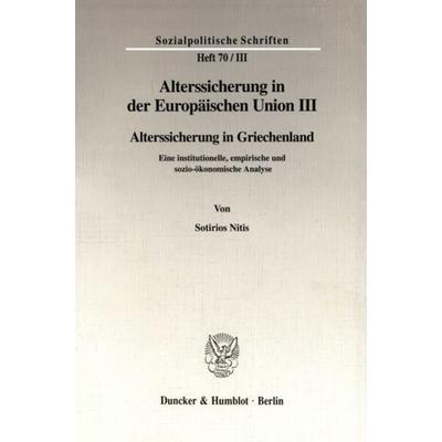 Alterssicherung in der Europäischen Union III., Taschenbuch von Sotirios Nitis, Duncker & Humblot, 978-3-428-09012-9