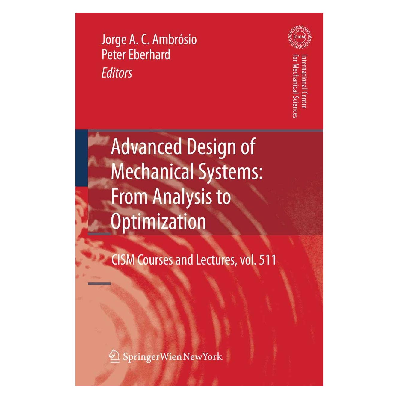Springer Advanced Design of Mechanical Systems: From Analysis to Optimization (Englisch, Hardcover, Jorge A. C. Ambrosio, Peter Eberhard) (9783211994603)