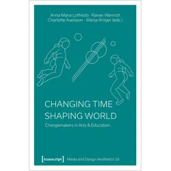 Changing Time - Shaping World, Fachbücher von Rainer Wenrich, Charlotte Axelsson, Anna Maria Loffredo, Wanja Kröger