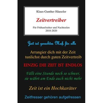 Zeitvertreiber, Taschenbuch von Klaus-Gunther Häuseler, Epubli, 978-3-7502-7281-1