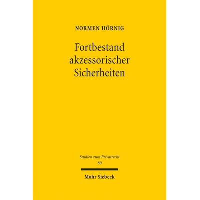 Fortbestand akzessorischer Sicherheiten, Gebundene Ausgabe von Normen Hörnig, Mohr Siebeck, 978-3-16-155968-6