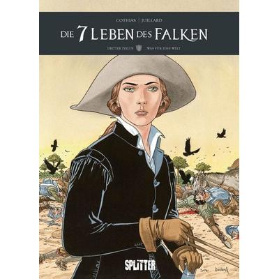 Die sieben Leben des Falken – dritter Zyklus. Band 2, Gebundene Ausgabe von Patrick Cothias, Splitter-Verlag, 978-3-9872130-1-4