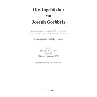 Oktober - Dezember 1943, Gebundene Ausgabe von Joseph Goebbels, De Gruyter, 978-3-598-22306-8