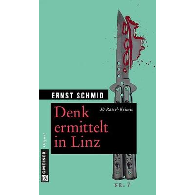 Denk ermittelt in Linz, Taschenbuch von Ernst Schmid, Gmeiner-Verlag
