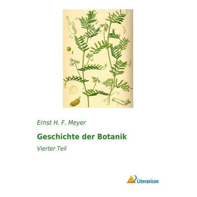 Geschichte der Botanik, Taschenbuch von Ernst H. F. Meyer, Literaricon, 978-3-95913-332-6