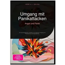 Umgang mit Panikattacken: Angst und Panik, Ratgeber von Hebe A.I. Salvie