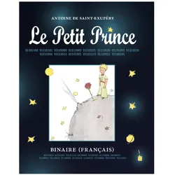 Saint Exupéry:Le Petit Prince - Binaire, Belletristik von Antoine de Saint Exupéry