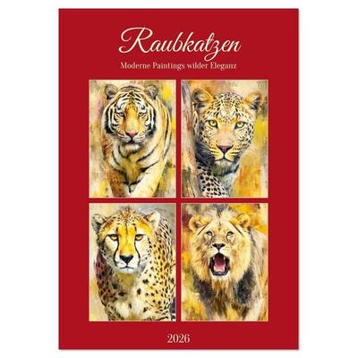 Raubkatzen. Moderne Paintings wilder Eleganz (Tischkalender 2026 DIN A5 hoch), CALVENDO Monatskalender