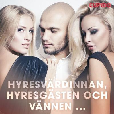 Hyresvärdinnan, hyresgästen och vännen ... - Cupido, Audio, 9788726481129