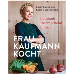 Frau Kaufmann kocht, Ratgeber von Karin Kaufmann, Karin Guldenschuh