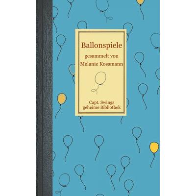 Ballonspiele, Taschenbuch von Melanie Kossmann, BoD – Books on Demand, 978-3-7557-1658-7