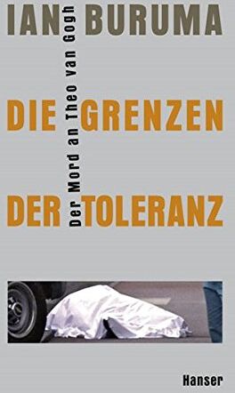 Ian Buruma - Die Grenzen der Toleranz: Der Mord an Theo van Gogh - Preis vom 14.10.2026 23:07:16 h