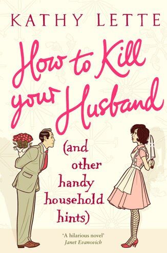 Kathy Lette - How to Kill Your Husband (and Other Handy Household Hints) - Preis vom 11.10.2026 03:10:56 h