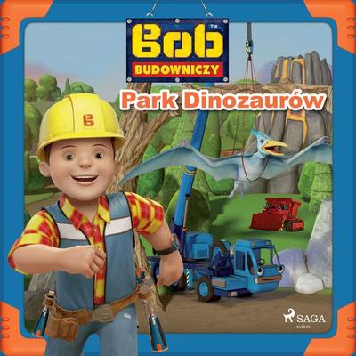 Bob Budowniczy - Park Dinozaurów - Mattel, Audio, 9788726929706