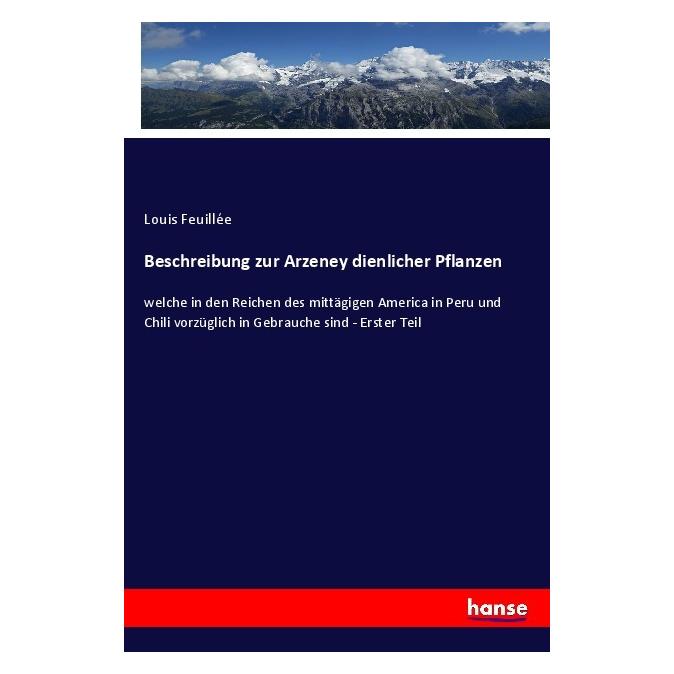 Hansebooks Beschreibung zur Arzeney dienlicher Pflanzen (Deutsch, Softcover, Louis Feuillée) (56927809)