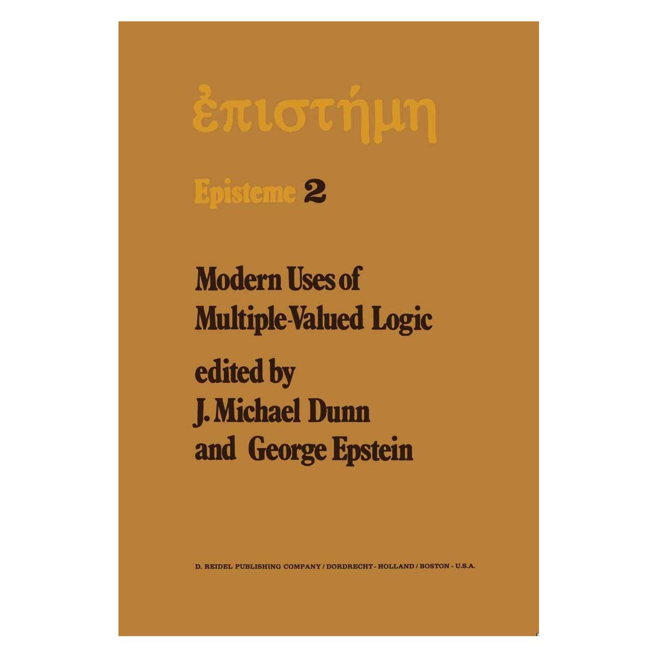 Springer Modern Uses of Multiple-Valued Logic (Englisch, Hardcover, George Epstein, J. Michael Dunn) (9789027707475)