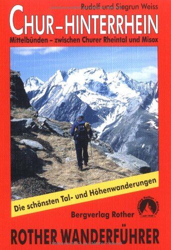 Rudolf Weiss - Chur - Hinterrhein: Mittelbünden - zwischen Churer Rheintal und Misox. Die schönsten Tal- und Höhenwanderungen. 50 ausgewählte Wanderungen zwischen ... und Misox. 50 ausgewählte Wanderungen - Preis vom 18.10.2026 15:28:09 h