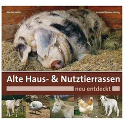 Alte Haus- & Nutztierrassen neu entdeckt, Fachbücher von Martin Haller
