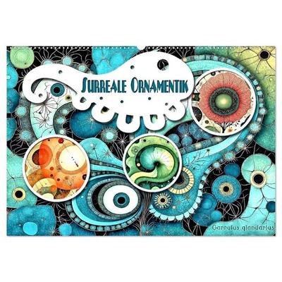 Surreale Ornamentik (Wandkalender 2027 DIN A2 quer), CALVENDO Monatskalender