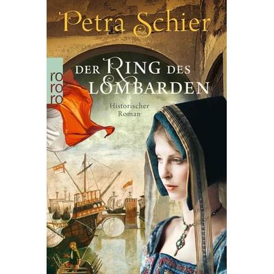 Der Ring des Lombarden, Taschenbuch von Petra Schier, Rowohlt Taschenbuch, 978-3-499-27502-9