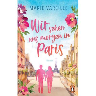 Wir sehen uns morgen in Paris, Taschenbuch von Marie Vareille, Penguin