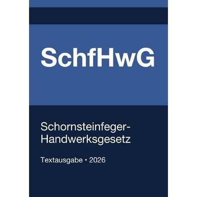 SchfHwG - Schornsteinfeger-Handwerksgesetz (Deutschland) 2026, Taschenbuch von Gesetze24 Deutschland, Epubli, 978-3-565-31166-8