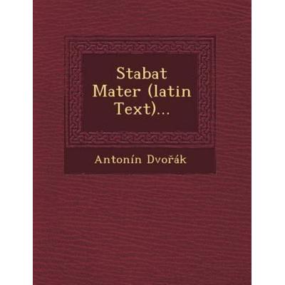 Stabat Mater (Latin Text)..., von Antonin Dvo Ak, Saraswati Press, 978-1-249-46639-0