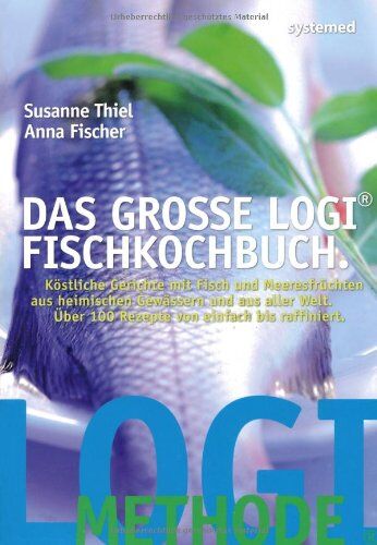 Susanne Thiel - Das große LOGI-Fischkochbuch: Köstliche Gerichte mit Fisch und Meeresfrüchten aus heimischen Gewässern und aus aller Welt. Rezeptinspirationen von einfach bis raffiniert - Preis vom 11.10.2026 03:10:56 h