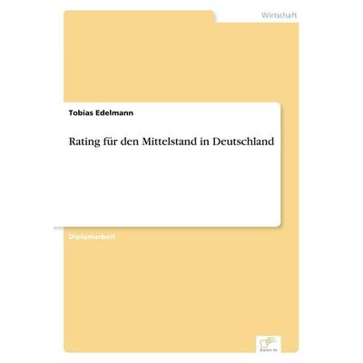 Rating für den Mittelstand in Deutschland, Taschenbuch von Tobias Edelmann, GRIN, 978-3-8386-4494-3