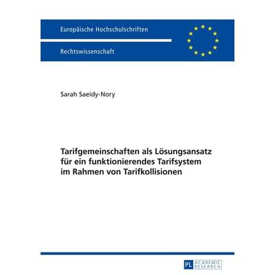 Tarifgemeinschaften als Loesungsansatz fuer ein funktionierendes Tarifsystem im Rahmen von Tarifkollisionen, Taschenbuch von Sarah Saeidy-Nory, Peter