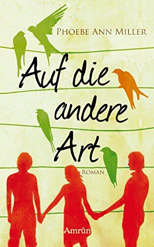 Miller, Phoebe Ann - Auf die andere Art - Preis vom 11.10.2026 03:10:56 h