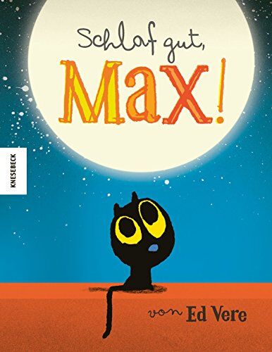 Ed Vere - Schlaf gut, Max! Ein witziges Einschlafbuch zum Vorlesen (Bilderbuch, Gutenachtgeschichte) - Preis vom 09.10.2026 07:28:09 h