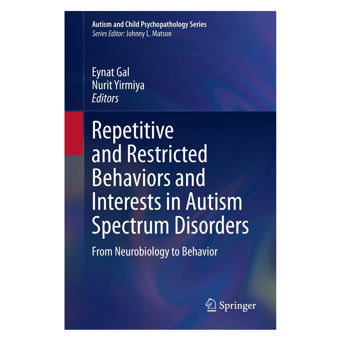 Springer Repetitive and Restricted Behaviors and Interests in Autism Spectrum Disorders (Englisch, Hardcover, Eynat Gal, Nurit Yirmiya) (9783030664442)