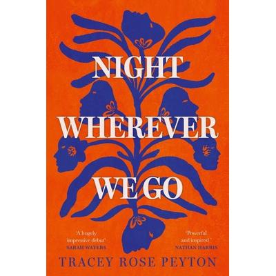 Night Wherever We Go, Taschenbuch von Tracey Rose Peyton, HarperCollins, 978-0-00-853288-8