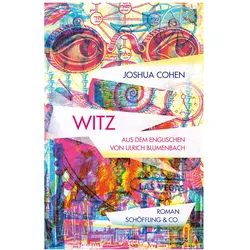 Witz, Belletristik von Joshua Cohen, Joshua, Cohen