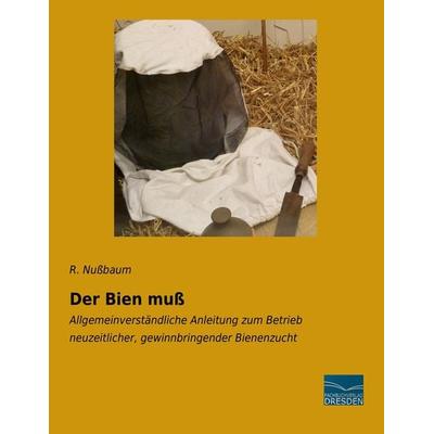 Der Bien muß, Taschenbuch von R. Nussbaum, Fachbuchverlag Dresden, 978-3-95692-950-2