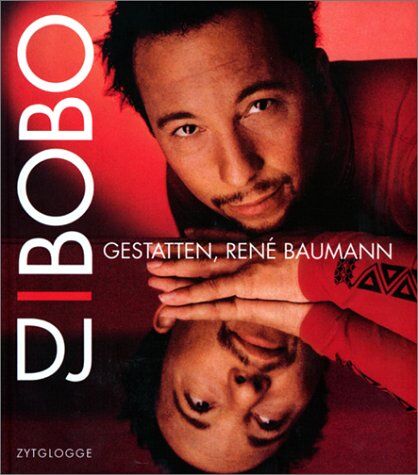 DJ Bobo - DJ Bobo. Gestatten, Rene Baumann - Preis vom 13.10.2026 11:25:28 h