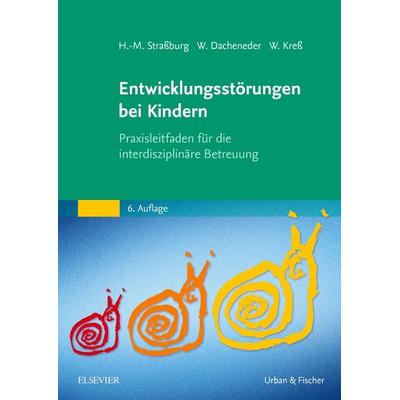 Entwicklungsstörungen bei Kindern, Taschenbuch von Winfried Dacheneder,Wolfram Kress,Hans-Michael Strassburg, Urban & Fischer in Elsevier,