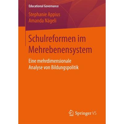 Schulreformen im Mehrebenensystem, Taschenbuch von Stephanie Appius,Amanda Nägeli, Springer Fachmedien Wiesbaden GmbH, 978-3-658-16850-6