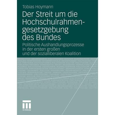 Der Streit um die Hochschulrahmengesetzgebung des Bundes, Taschenbuch von Tobias Hoymann, VS Verlag für Sozialwissenschaften, 978-3-531-17277-4