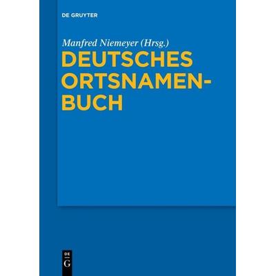 Deutsches Ortsnamenbuch, Gebundene Ausgabe von , De Gruyter, 978-3-11-018908-7