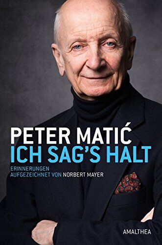 Peter Matić - Ich sag's halt: Erinnerungen - Preis vom 17.10.2026 19:25:27 h
