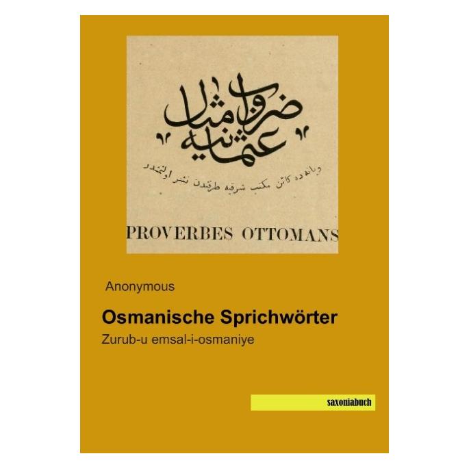 Saxoniabuch.De Osmanische Sprichwörter (Deutsch, Softcover, Anonymous) (55577225)