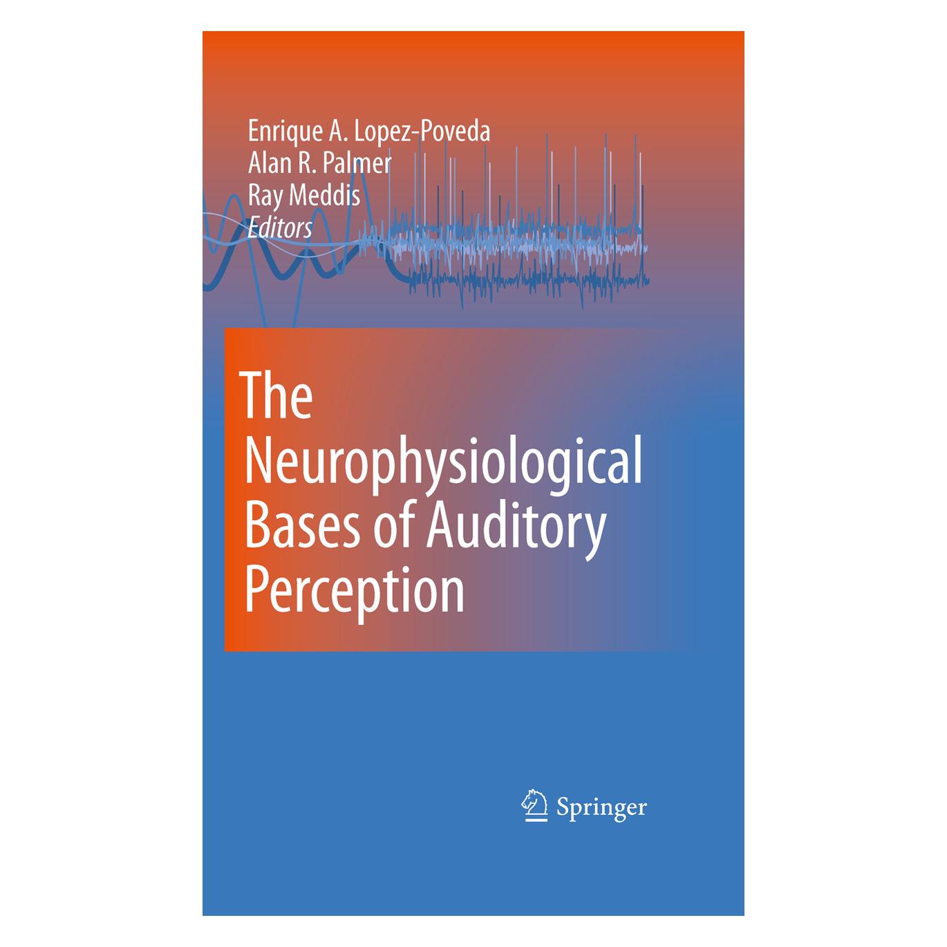 Springer The Neurophysiological Bases of Auditory Perception (Englisch, Softcover, Alan R. Palmer, Enrique Lopez-Poveda, Ray Meddis) (55573854)