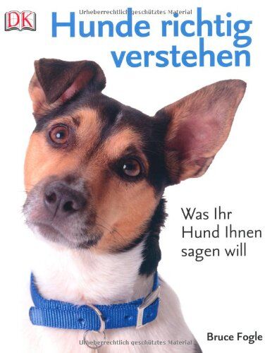 Bruce Fogle - Hunde richtig verstehen: Was Ihr Hund Ihnen sagen will - Preis vom 09.10.2026 07:28:09 h