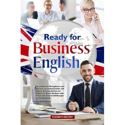 Ready for Business English, Taschenbuch von Elizabeth Belfrot, Sinaveria Verlag, 978-3-9860104-7-8